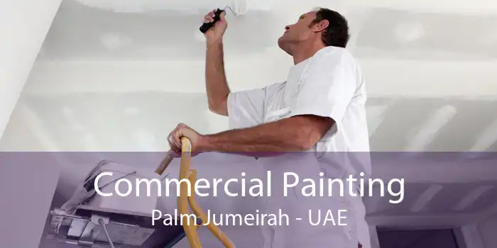Commercial Painting Palm Jumeirah - UAE
