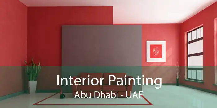 Interior Painting Abu Dhabi - UAE