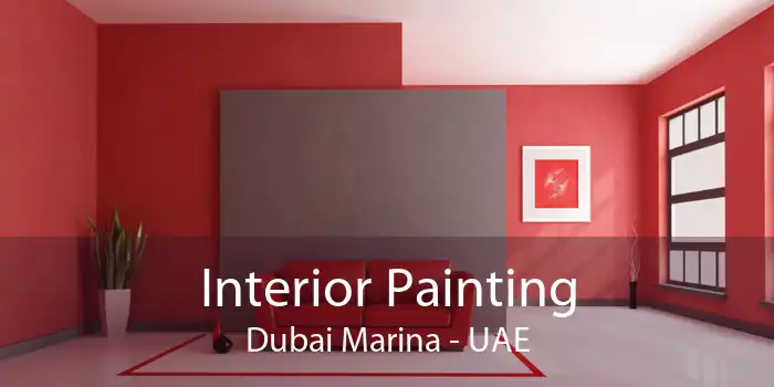 Interior Painting Dubai Marina - UAE