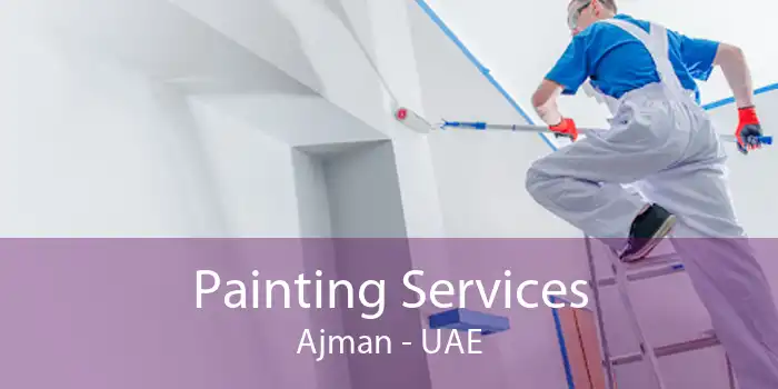 Painting Services Ajman - UAE