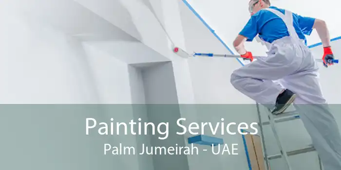 Painting Services Palm Jumeirah - UAE